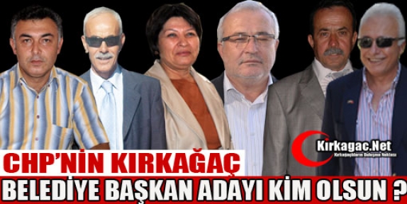 CHP'NİN KIRKAĞAÇ BELEDİYE BAŞKAN ADAYI KİM OLSUN ?