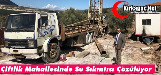 ÇİFTLİK MAHALLESİNDE SU SIKINTISI ÇÖZÜLÜYOR