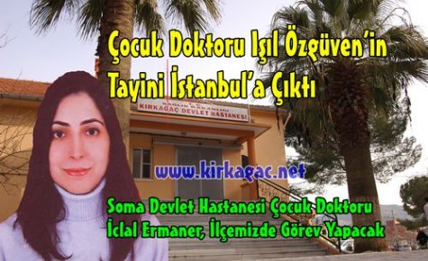 ÇOCUK DOKTORUNUN TAYİNİ İSTANBUL'A ÇIKTI