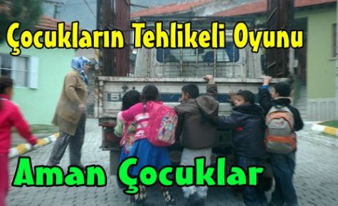 Çocukların Tehlikeli Oyunu