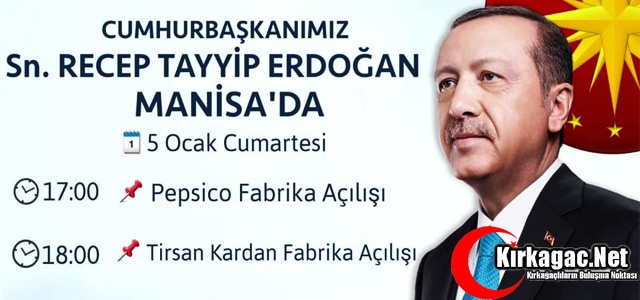 CUMHURBAŞKANI ERDOĞAN MANİSA'YA GELİYOR