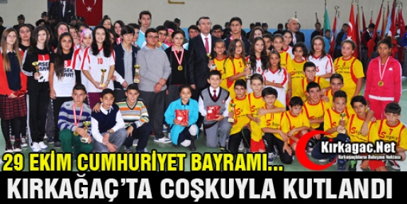 CUMHURİYET BAYRAMI KIRKAĞAÇ’TA COŞKUYLA KUTLANDI