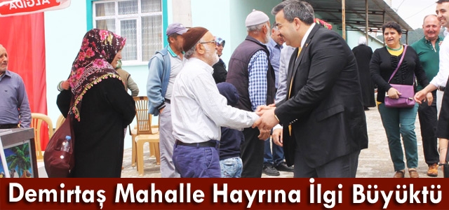 DEMİRTAŞ MAHALLE HAYRINA BÜYÜK İLGİ