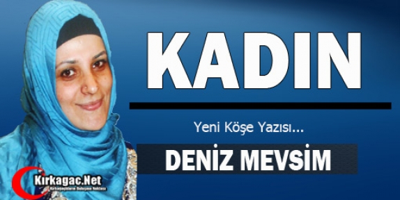 DENİZ MEVSİM “KADIN“