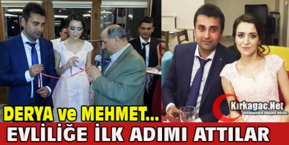 DERYA ve MEHMET EVLİLİĞE İLK ADIMI ATTILAR