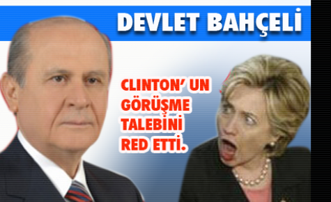 DEVLET BAHÇELİ, CLINTON'U RED ETTİ