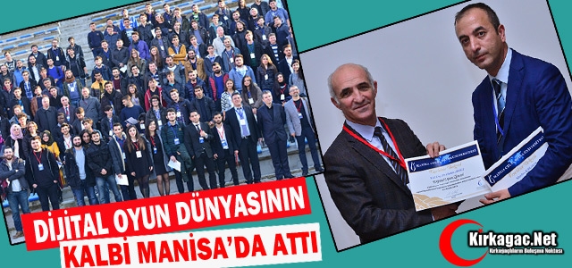 DİJİTAL OYUN DÜNYASININ KALBİ MANİSA'DA ATTI