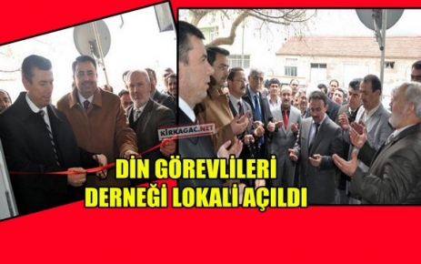 DİN GÖREVLİLERİ DERNEĞİ LOKALİ AÇILDI