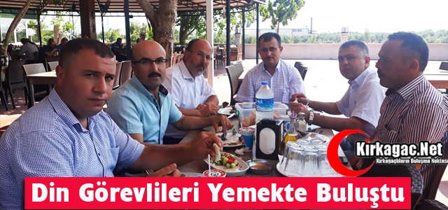 DİN GÖREVLİLERİ YEMEKTE BULUŞTU