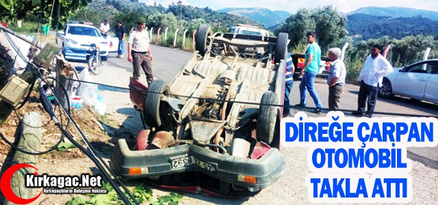 DİREĞE ÇARPAN OTOMOBİL TAKLA ATTI