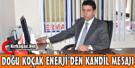 DOĞU KOÇAK'TAN KANDİL MESAJI