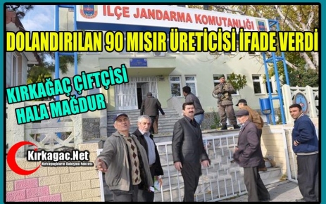 DOLANDIRILAN 90 MISIR ÜRETİCİSİ İFADE VERDİ