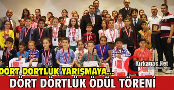 DÖRT DÖRTLÜK YARIŞMAYA DÖRT DÖRTLÜK ÖDÜL TÖRENİ