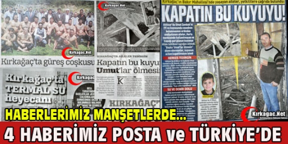 DÖRT HABERİMİZ POSTA ve TÜRKİYE GAZETESİNDE