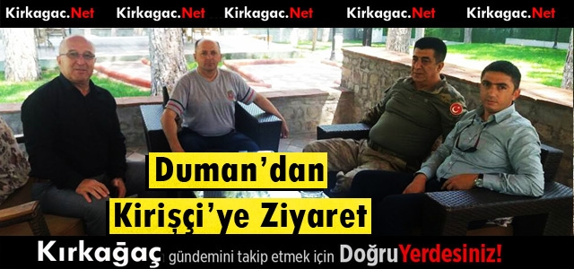 DUMAN'DAN KİRİŞÇİ'YE ZİYARET