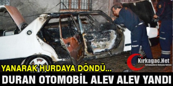 DURAN OTOMOBİL ALEV ALEV YANDI