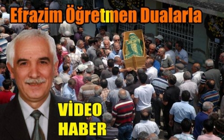 EFRAZİM ÖĞRETMEN DUALARLA(VİDEO)