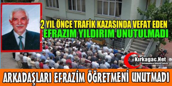 EFRAZİM YILDIRIM UNUTULMADI