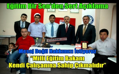 EĞİTİM BİR SEN “BAKAN BEY KENDİ ÇALIŞANINA SAHİP ÇIKSIN“