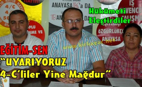 EĞİTİM-SEN“Uyarıyoruz,4-C'liler Yine Mağdur“