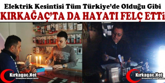 ELEKTRİK KESİNTİSİ KIRKAĞAÇ’TA DA HAYATI FELÇ ETTİ