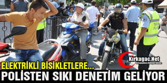 ELEKTRİKLİ BİSİKLETLERE SIKI DENETİM GELİYOR