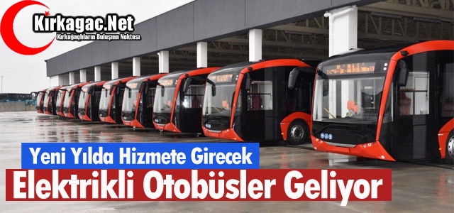 ELEKTRİKLİ OTOBÜSLER GELİYOR