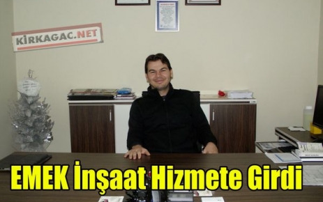 EMEK İNŞAAT HİZMETE GİRDİ