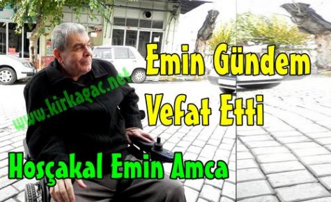 EMİN GÜNDEM HAYATINI KAYBETTİ