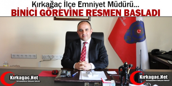 EMNİYET MÜDÜRÜ BİNİCİ GÖREVİNE BAŞLADI