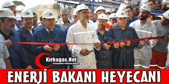 ENERJİ BAKANI HEYECANI 