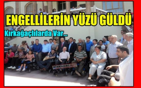 ENGELLİLERİN YÜZÜ GÜLDÜ