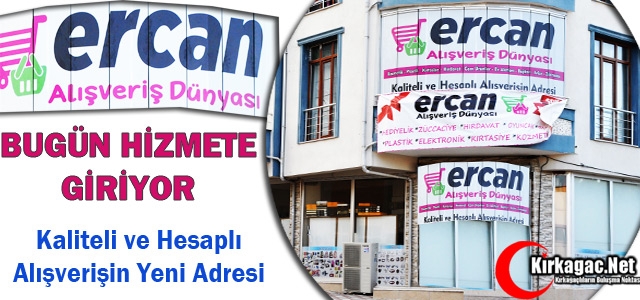 ERCAN AVM BUGÜN KIRKAĞAÇ'TA HİZMETE GİRİYOR