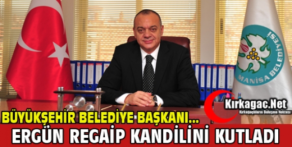 ERGÜN REGAİP KANDİLİNİ KUTLADI