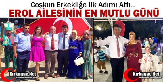 EROL AİLESİNİN EN MUTLU GÜNÜ