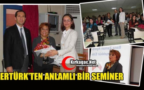 ERTÜRK’TEN ANLAMLI SEMİNER 