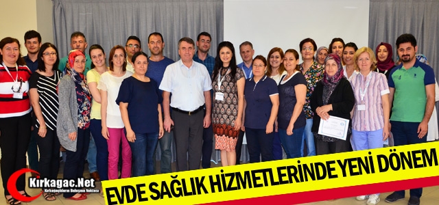 EVDE SAĞLIK HİZMETLERİNDE YENİ DÖNEM