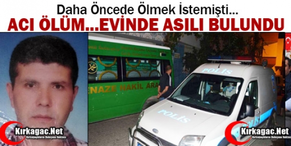 EVİNDE ASILI OLARAK BULUNDU