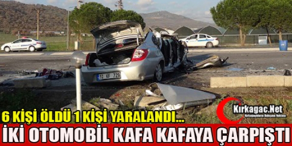 FECİ KAZA 6 KİŞİ ÖLDÜ 1 KİŞİ YARALANDI