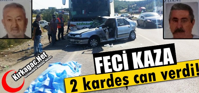 FECİ KAZA.. İKİ KARDEŞ CAN VERDİ