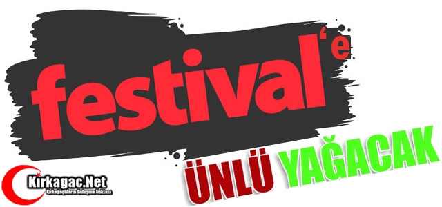 FESTİVAL'E ÜNLÜ YAĞACAK