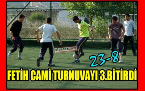 FETİH TURNUVAYI 3.BİTİRDİ 23-8