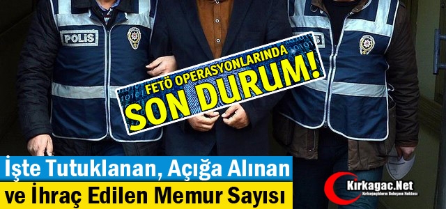 FETÖ OPERASYONLARINDA SON DURUM