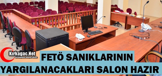 FETÖ SANIKLARI BU SALONDA YARGILANACAKLAR