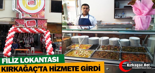 FİLİZ LOKANTASI KIRKAĞAÇ’TA HİZMETE GİRDİ