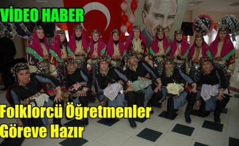 Folklorcü Öğretmenler Göreve Hazır(VİDEO)