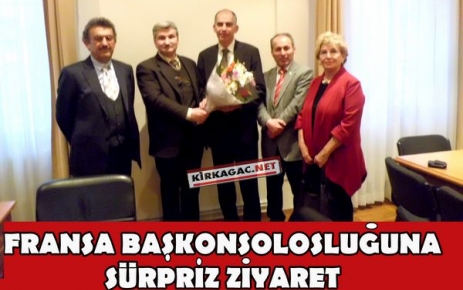 FRANSA BAŞKONSOLOSUNA SÜRPRİZ ZİYARET