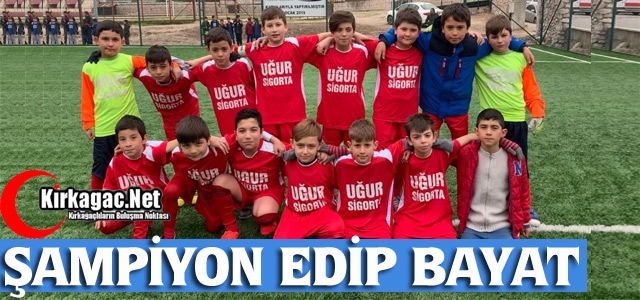 FUTBOLDA ŞAMPİYON EDİP BAYAT