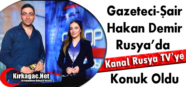 GAZETECi-ŞAİR HAKAN DEMİR KANAL RUSYA TV'YE KONUK OLDU