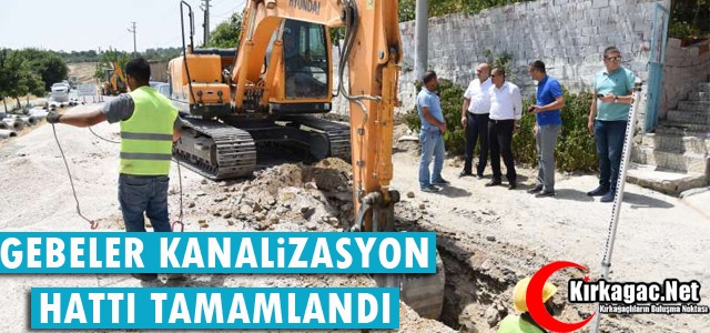 GEBELER’İN KANALİZASYON HATTI TAMAMLANDI